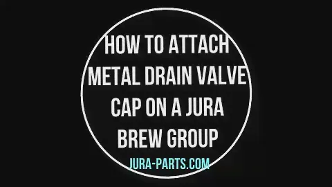 How to attach metal cap 10699 to Jura brew group drain valve pusher rod